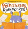 Picture of Thats Preposterous, Rhinoceros!: New Edition