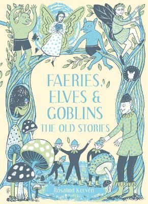 Picture of Faeries, Elves and Goblins: The Old Stories and fairy tales