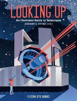 Picture of Looking Up: An Illustrated Guide to Telescopes