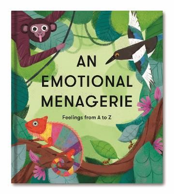 Picture of An Emotional Menagerie: Feelings from A-Z