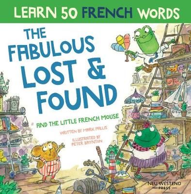 Picture of The Fabulous Lost & Found and the little French mouse: laugh as you learn 50 French words with this heartwarming, fun bilingual English French book for kids