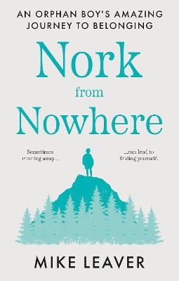 Picture of Nork from Nowhere: An Orphan Boys Amazing Journey to Belonging...