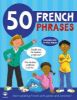 Picture of 50 French Phrases: Start Speaking French with Games and Activities