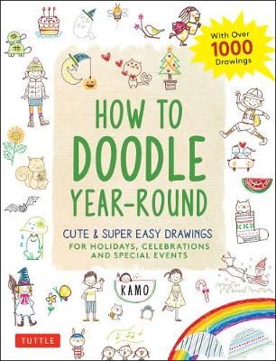 Picture of How to Doodle Year-Round: Cute & Super Easy Drawings for Holidays, Celebrations and Special Events - With Over 1000 Drawings