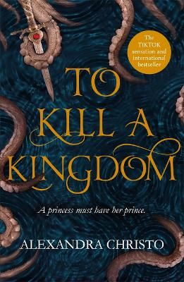 Picture of To Kill a Kingdom: TikTok made me buy it! The dark and romantic YA fantasy for fans of Leigh Bardugo and Sarah J Maas