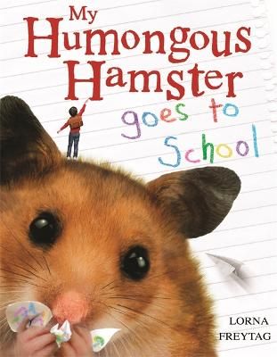 Picture of My Humongous Hamster Goes to School