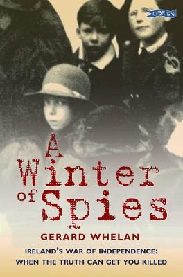 Picture of A Winter of Spies: Ireland's War of Independence: when the truth can get you killed