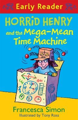 Picture of Horrid Henry Early Reader: Horrid Henry and the Mega-Mean Time Machine: Book 34