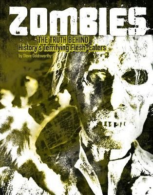 Picture of Zombies: The Truth Behind History's Terrifying Flesh-Eaters