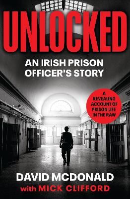 Picture of Unlocked: An Irish Prison Officer's Story