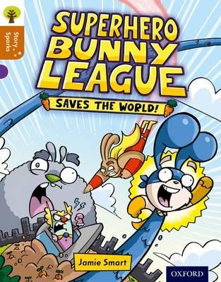 Picture of Oxford Reading Tree Story Sparks: Oxford Level 8: Superhero Bunny League Saves the World!