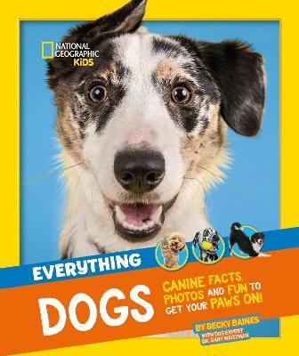 Picture of Everything: Dogs: Canine facts, photos and fun to get your paws on! (National Geographic Kids)
