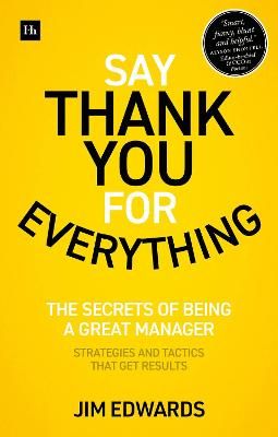 Picture of Say Thank You for Everything: The secrets of being a great manager - strategies and tactics that get results