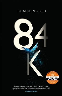 Picture of 84K: 'An eerily plausible dystopian masterpiece' Emily St John Mandel