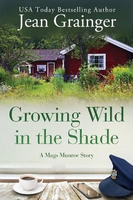 Picture of Growing Wild in the Shade: A Mags Munroe Story