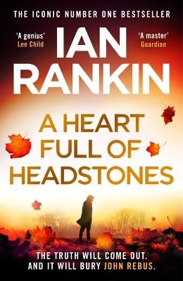 Picture of A Heart Full of Headstones: Pre-Order The Brand New Must-Read John Rebus Thriller Now