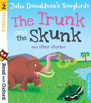 Picture of Read with Oxford: Stage 2: Julia Donaldson's Songbirds: The Trunk and The Skunk and Other Stories