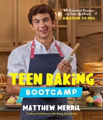 Picture of Teen Baking Bootcamp: 60 Essential Recipes to Take You from Amateur to Pro