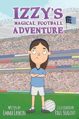 Picture of Izzy's Magical Football Adventure Dublin Edition