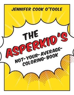 Picture of The Asperkid's Not-Your-Average-Coloring-Book