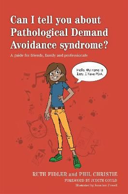 Picture of Can I tell you about Pathological Demand Avoidance syndrome?: A guide for friends, family and professionals