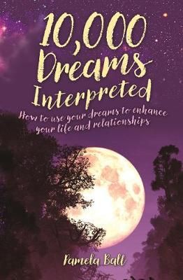 Picture of 10,000 Dreams Interpreted: How to Use Your Dreams to Enhance Your Life and Relationships