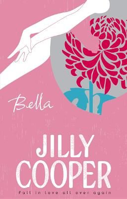 Picture of Bella: a deliciously upbeat and laugh-out-loud romance from the inimitable multimillion-copy bestselling Jilly Cooper