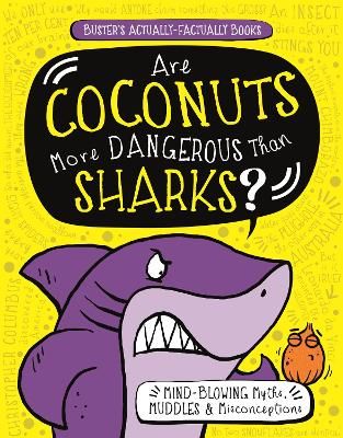 Picture of Are Coconuts More Dangerous Than Sharks?: Mind-Blowing Myths, Muddles and Misconceptions