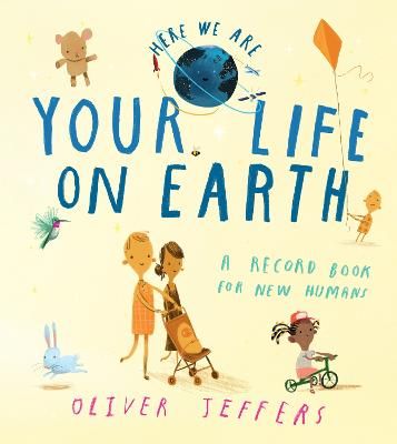 Picture of Your Life On Earth: A Record Book for New Humans (Here We Are)