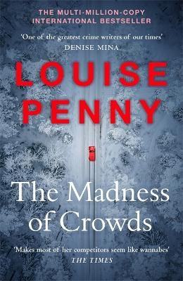 Picture of The Madness of Crowds: Chief Inspector Gamache Novel Book 17