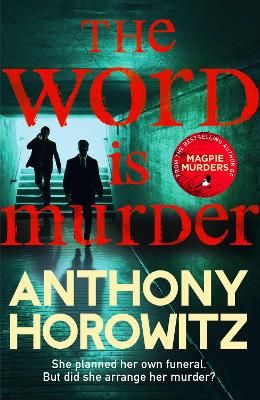 Picture of The Word Is Murder: The bestselling mystery from the author of Magpie Murders - you've never read a crime novel quite like this