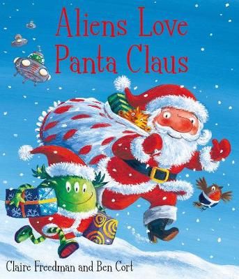 Picture of Aliens Love Panta Claus: The perfect Christmas book for all three year olds, four year olds, five year olds and six year olds who want to laugh their festive PANTS OFF! Part of the bestselling ALIENS LOVE UNDERPANTS series