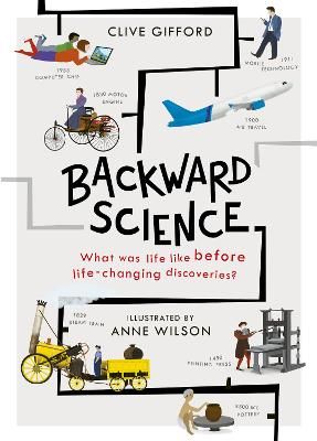 Picture of Backward Science: What was life like before world-changing discoveries?