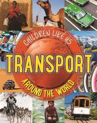 Picture of Children Like Us: Transport Around the World