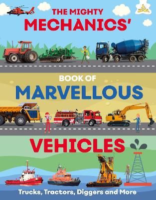 Picture of The Mighty Mechanics' Book of Marvellous Vehicles