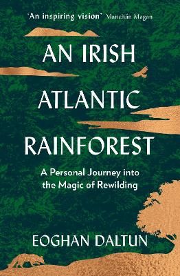 Picture of An Irish Atlantic Rainforest: A Personal Journey into the Magic of Rewilding