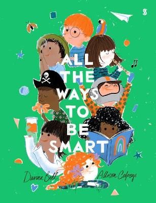 Picture of All the Ways to be Smart: the beautifully illustrated international bestseller that celebrates the talents of every child