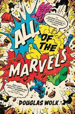 Picture of All of the Marvels: An Amazing Voyage into Marvel's Universe and 27,000 Superhero Comics