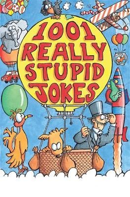 Picture of 1001 Really Stupid Jokes
