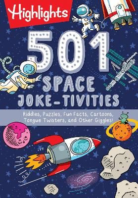Picture of 501 Space Joke-tivities: Riddles, Puzzles, Fun Facts, Cartoons, Tongue Twisters, and Other Giggles!