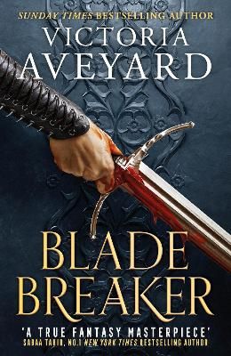 Picture of Blade Breaker: The brand new fantasy masterpiece from the Sunday Times bestselling author of RED QUEEN