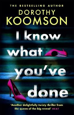 Picture of I Know What You've Done: a completely unputdownable thriller with shocking twists from the bestselling author