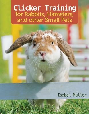 Picture of Clicker Training for Rabbits, Hamsters, and Other Pets