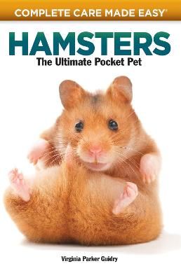 Picture of Complete Care Made Easy, Hamsters: The Ultimate Pocket Pet