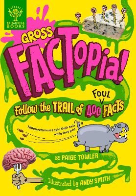 Picture of Gross FACTopia!: Follow the Trail of 400 Foul Facts [Britannica]