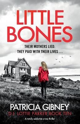 Picture of Little Bones: A totally addictive crime thriller
