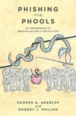 Picture of Phishing for Phools: The Economics of Manipulation and Deception