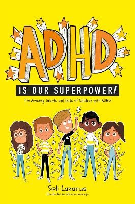 Picture of ADHD Is Our Superpower: The Amazing Talents and Skills of Children with ADHD