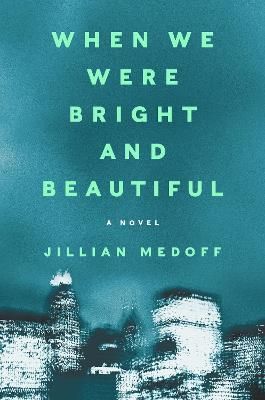 Picture of When We Were Bright and Beautiful: A Novel