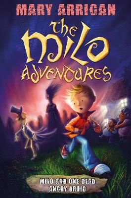 Picture of Milo and One Dead Angry Druid: The Milo Adventures: Book 1